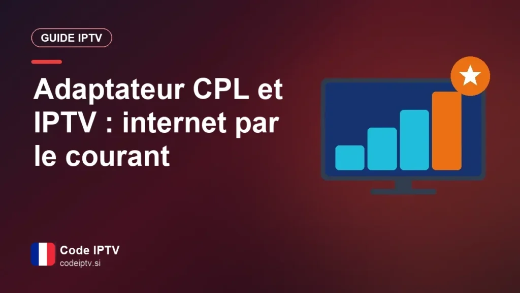 Adaptateur CPL et IPTV : internet par le courant