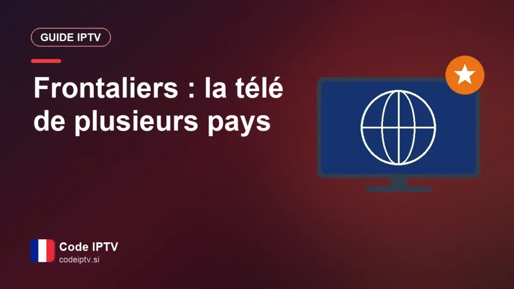 Frontaliers : la télé de plusieurs pays