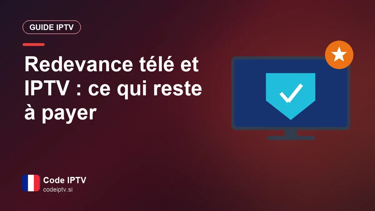 Redevance télé supprimée et abonnement IPTV : les vrais frais télé d'un foyer français